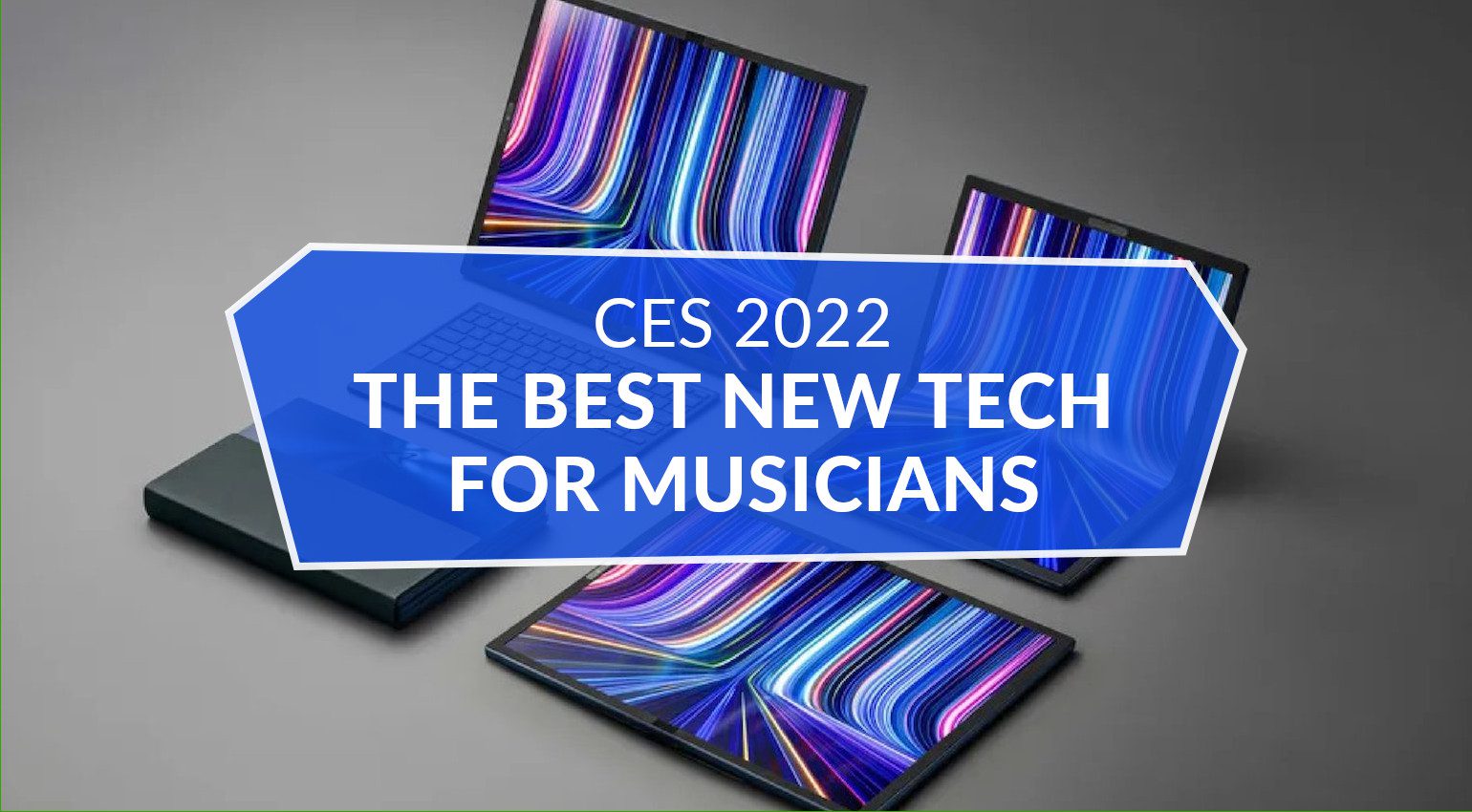 CES 2022 : une nouvelle technologie audio et des ordinateurs portables passionnants pour les créatifs