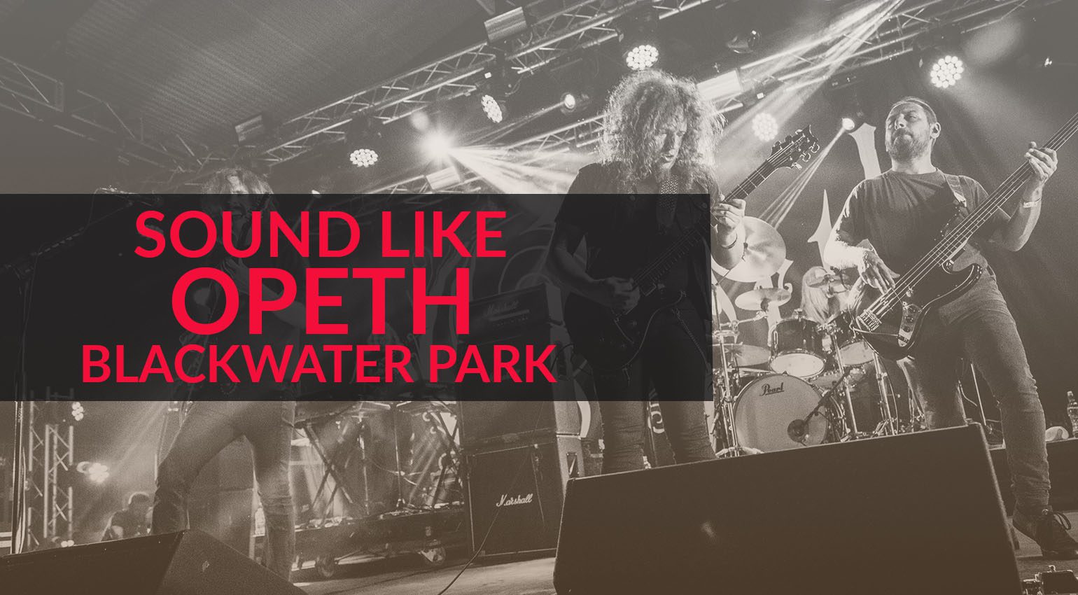 Comment ressembler à: Opeth - Blackwater Park