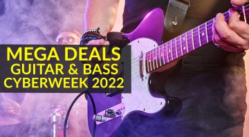 Mega Deals Guitare & Basse Cyberweek