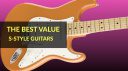 Les guitares de style S au meilleur rapport qualité-prix