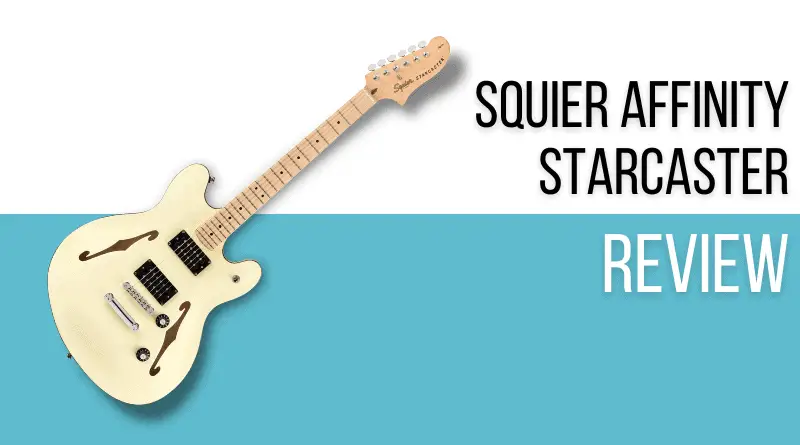 Squier Affinity Starcaster Review