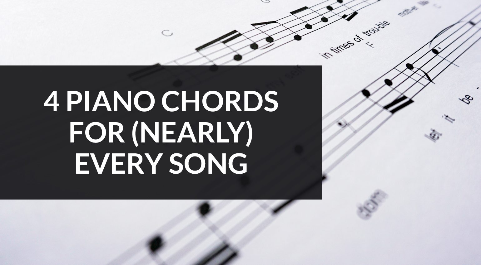 Four Piano Chords for (nearly) every Song