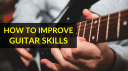 Comment améliorer les compétences de guitare
