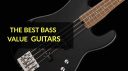 Guitares basses au meilleur rapport qualité-prix