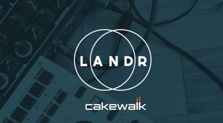Cakewalk Sonar et LANDR maîtrisent ensemble la musique douce