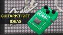 Quoi acheter un guitariste pour Noël – 5 cadeaux de guitariste