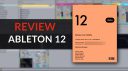 Ableton Live 12 Review - Plus de MIDI, plus d'interface graphique, plus de son