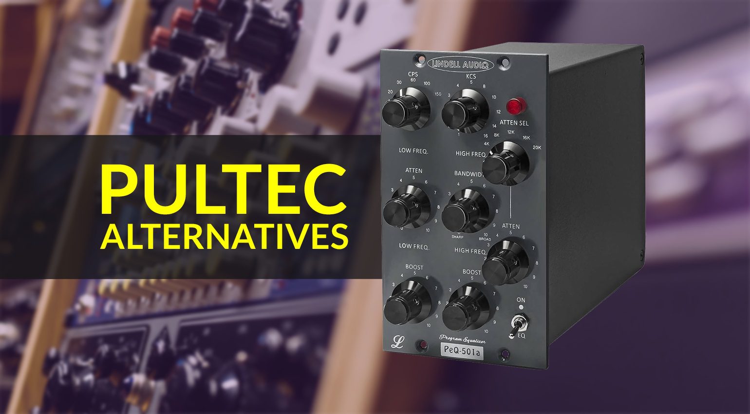 The Best Pultec Alternatives for Home Recording