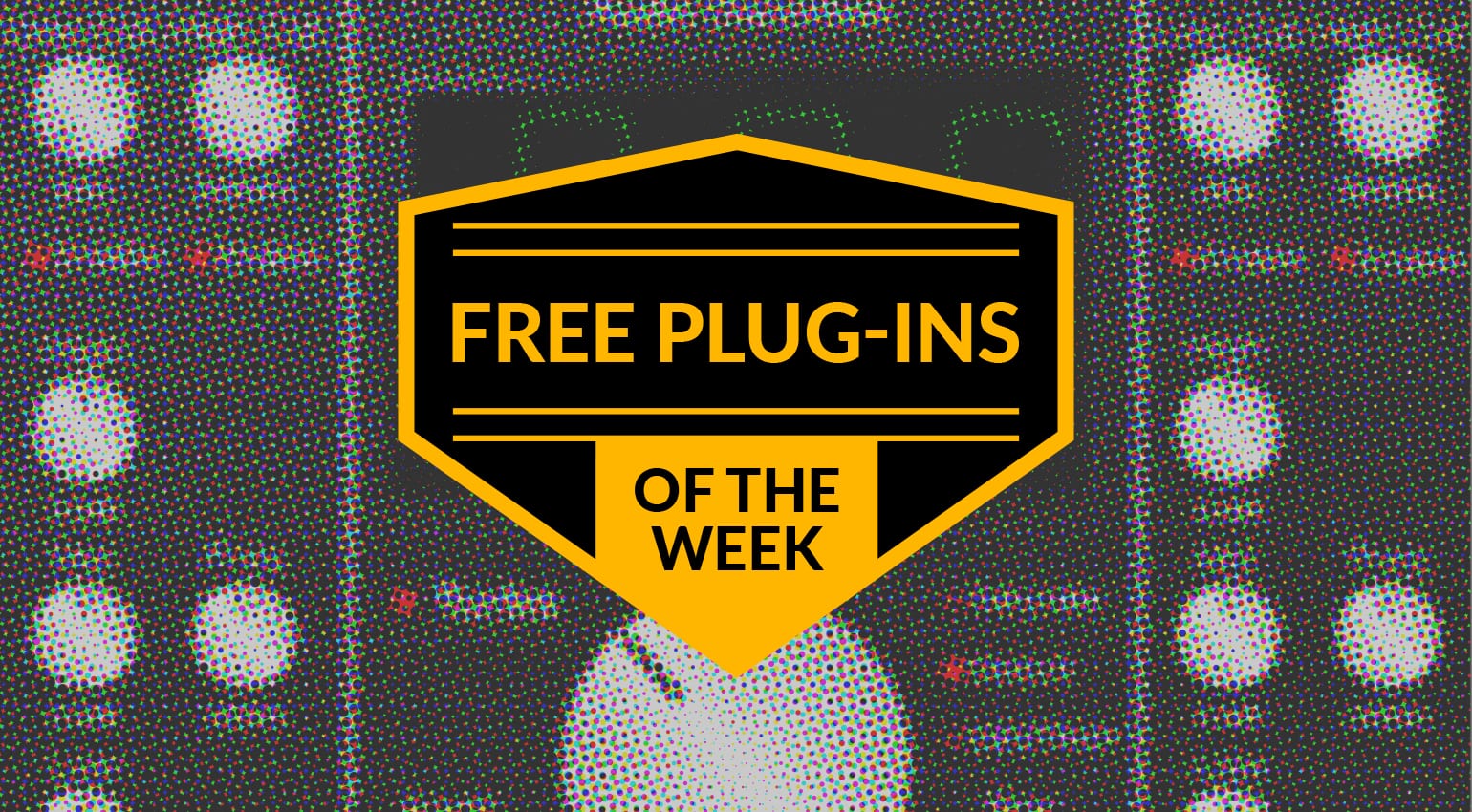 Best free plug-ins this week